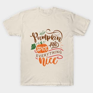 Pumpkin Spice & Everything Nice T-Shirt